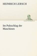 Im Pulsschlag Der Maschinen af Heinrich Lersch