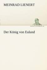 Der Konig Von Euland af Meinrad Lienert