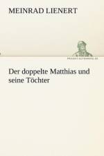 Der doppelte Matthias und seine Toechter af Meinrad Lienert