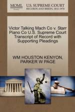 Victor Talking Mach Co V. Starr Piano Co U.S. Supreme Court Transcript of Record with Supporting Pleadings af Parker W Page
