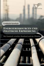 Energieressourcen und politische Erpressung af Lyudmyla Synelnyk