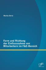 Form und Richtung der Einflussnahme von Mitarbeitern im F&E-Bereich af Marika Dertz
