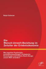 Die Mensch-Umwelt-Beziehung im Zeitalter der Erlebnisoekonomie af Ralph Scherzer
