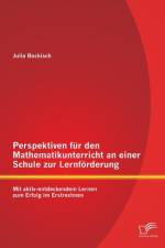 Perspektiven fur den Mathematikunterricht an einer Schule zur Lernfoerderung af Julia Bockisch