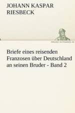Briefe Eines Reisenden Franzosen Uber Deutschland an Seinen Bruder - Band 2 af Johann Kaspar Riesbeck