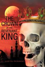 The Crown of the Revenant King af C Justin Romano