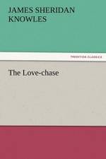 The Love-Chase af James Sheridan Knowles