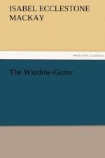 The Window-Gazer af Isabel Ecclestone MacKay