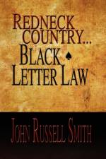 Redneck Country...Black Letter Law af John Russell Smith