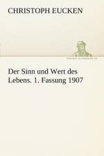 Der Sinn Und Wert Des Lebens. 1. Fassung 1907 af Christoph Eucken