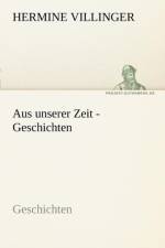 Aus Unserer Zeit - Geschichten af Hermine Villinger