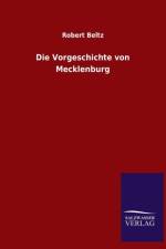 Die Vorgeschichte von Mecklenburg af Robert Beltz