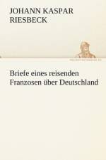 Briefe Eines Reisenden Franzosen Uber Deutschland af Johann Kaspar Riesbeck