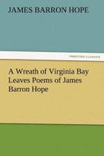 A Wreath of Virginia Bay Leaves Poems of James Barron Hope af James Barron Hope