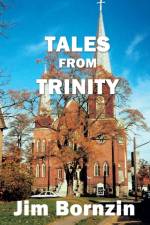 Tales from Trinity af Jim Bornzin