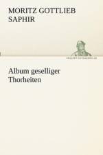 Album geselliger Thorheiten af Moritz Gottlieb Saphir