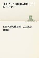 Der Ueberkater - Zweiter Band af Johann Richard Zur Megede
