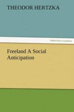 Freeland a Social Anticipation af Theodor Hertzka