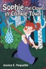 Sophie the Clown in Crinkle Town af Jessica E Paquette