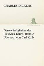 Denkwurdigkeiten Des Pickwick-Klubs. Band 2. Ubersetzt Von Carl Kolb. af Charles Dickens