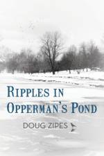 Ripples in Opperman's Pond af Doug Zipes