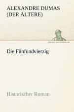 Die Funfundvierzig af Alexandre Dumas (Der Ltere)
