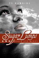 Sugar Lumps and Black Eye Blues af TS Hawkins