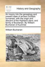 An Inquiry Into the Genealogy and Present State of Ancient Scottish Surnames af William (Washington and Lee University) Buchanan