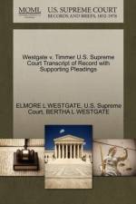 Westgate V. Timmer U.S. Supreme Court Transcript of Record with Supporting Pleadings af Elmore L Westgate