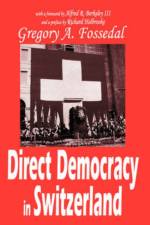 Direct Democracy in Switzerland af Gregory Fossedal