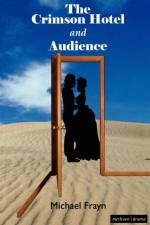 The Crimson Hotel and Audience af Michael Frayn