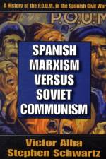 Spanish Marxism versus Soviet Communism af Victor Alba