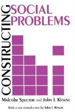 Constructing Social Problems af Malcolm Spector