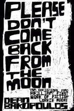 Please Don't Come Back from the Moon af Dean Bakopoulos