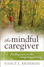 The Mindful Caregiver af Nancy L. Kriseman