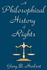 A Philosophical History of Rights af Gary Herbert