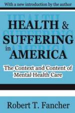 Health and Suffering in America af Robert T. Fancher