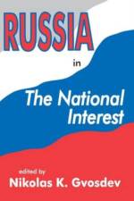 Russia in the National Interest af Nikolas K. Gvosdev