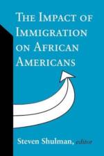 The Impact of Immigration on African Americans af Steven Shulman