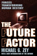 The Future Factor af Michael G. Zey