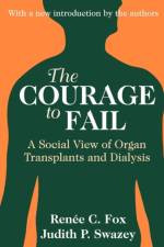 The Courage to Fail af Judith P. Swazey