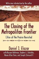 The Closing of the Metropolitan Frontier af Daniel Elazar