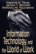 Information Technology and the World of Work af Daphne Gottlieb Taras