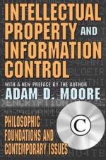 Intellectual Property and Information Control af Adam Moore