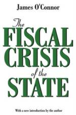 The Fiscal Crisis of the State af James O'Connor