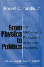 From Physics to Politics af Robert C Trundle