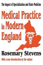 Medical Practice in Modern England af Rosemary Stevens