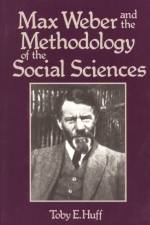 Max Weber and Methodology of Social Science af T. Huff