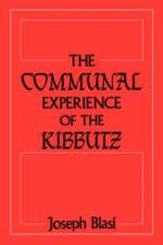 The Communal Experience of the Kibbutz af Joseph Blasi