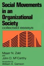 Social Movements in an Organizational Society af Mayer N. Zald